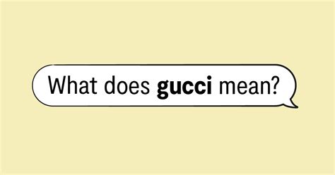 i'm gucci meaning|what does gucci stand for.